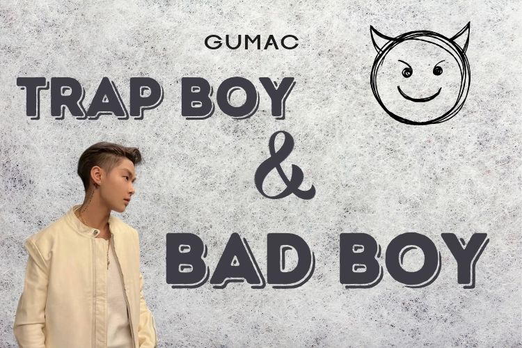 trap boy va bad boy la gi