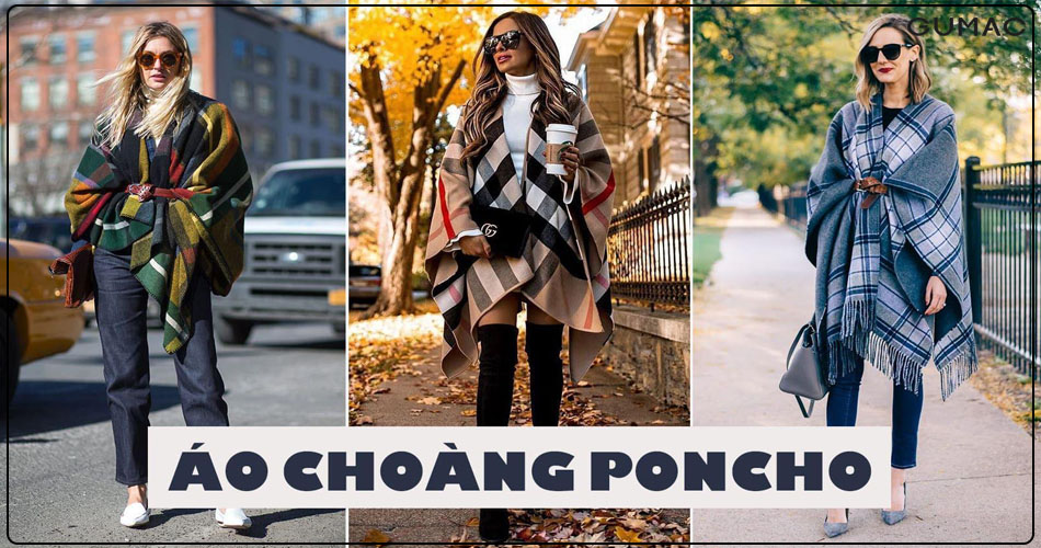 Poncho là gì xu hướng thời trang Thu Đông ĐỘC ĐÁO và SÀNH ĐIỆU
