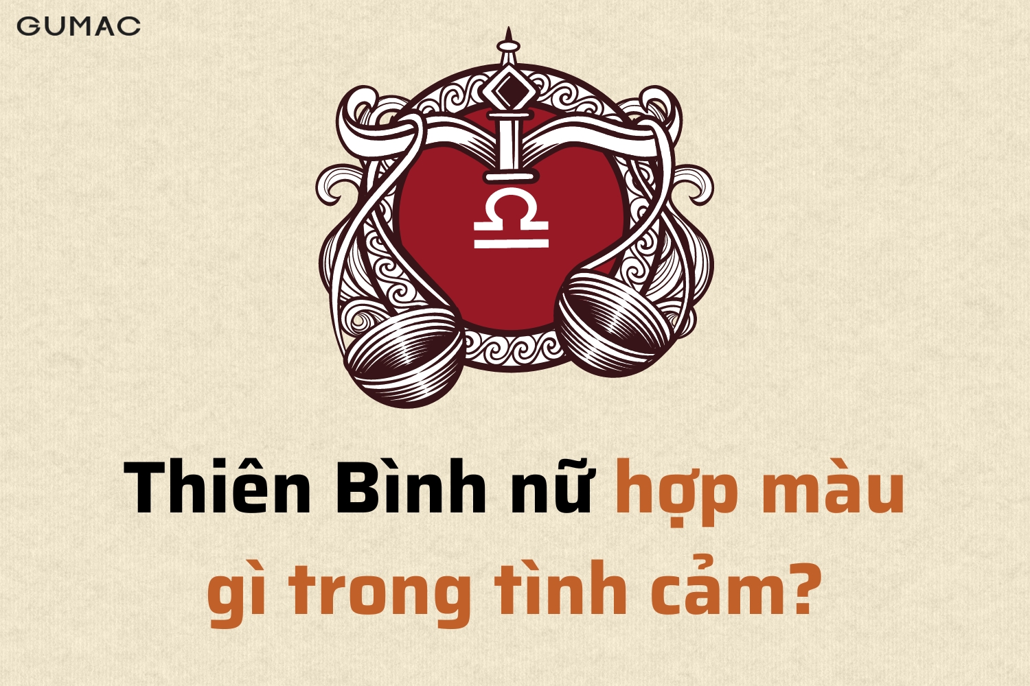 thien binh nu hop mau gi trong chuyen tinh cam