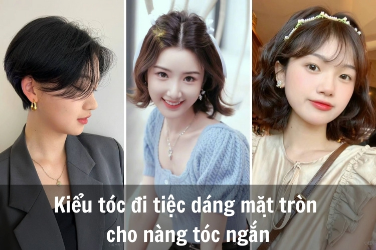 kieu toc di tiec ccho mat tron toc ngan