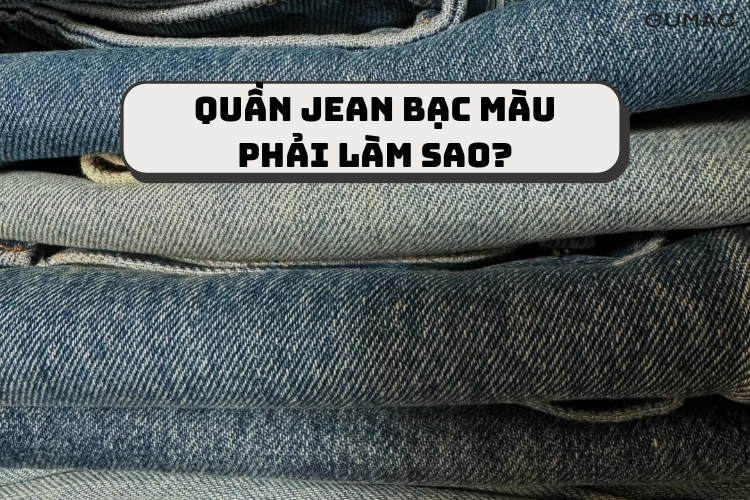 Quan jean bi bac mau phai lam sao