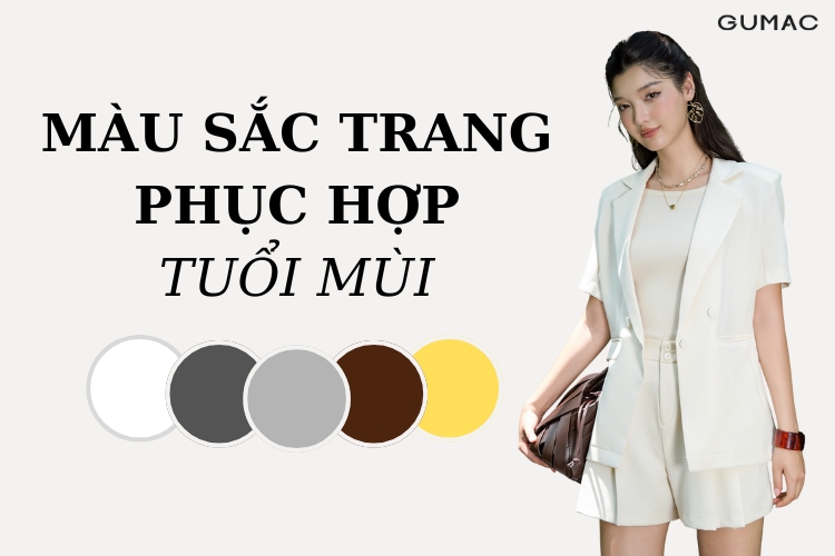 goi y nhung trang phuc co mau sac phu hop voi tuoi mui