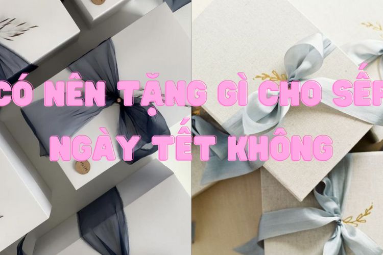 có nên tặng quà cho sếp không có nên tặng quà cho sếp không