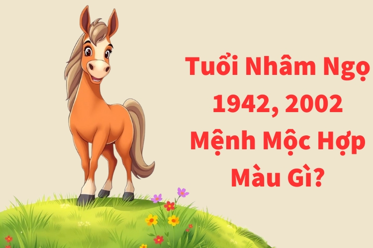 tuoi nham ngo 1942 2002 menh moc hop mau gi