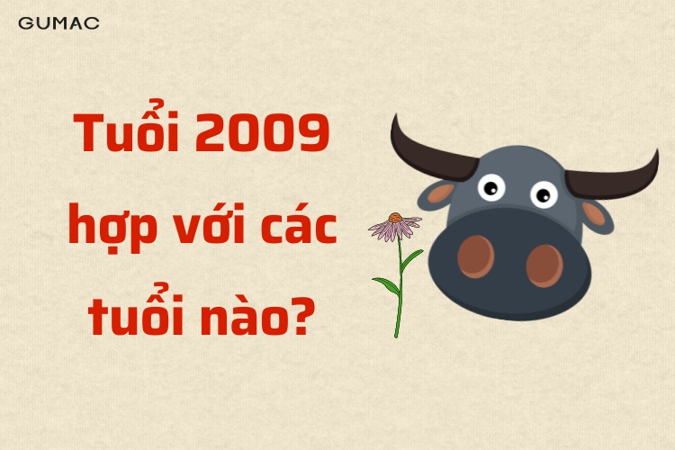 tuoi 2009 hop voi tuoi nao